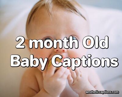 2 month Old Baby Captions