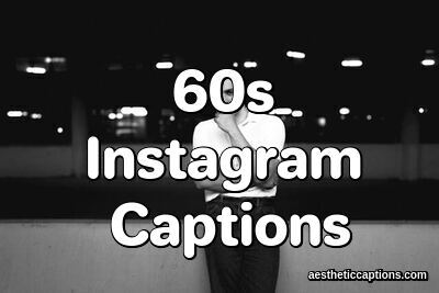 60s Instagram Captions