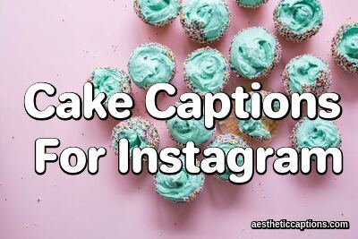 Cake Captions