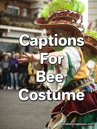 captions for bee costume