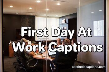 First Day At Work Captions