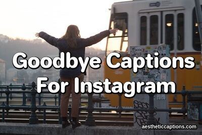 Goodbye Captions For Instagram