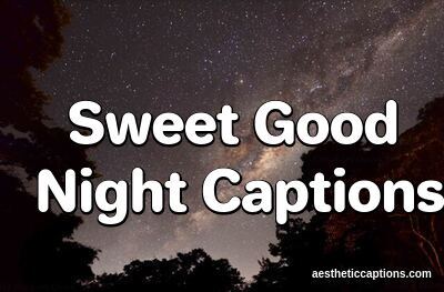 Sweet Good Night Captions